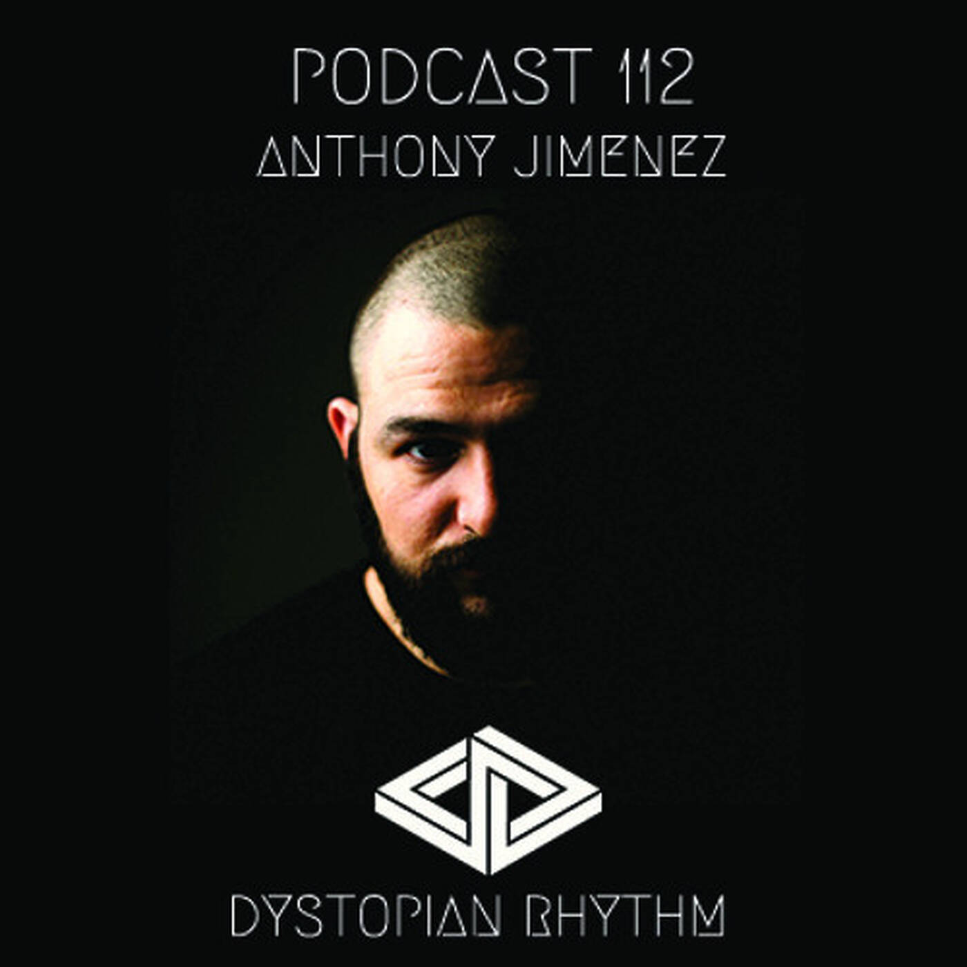 Dystopian Rhythm Podcast 112 - Anthony Jimenez Live In Detroit episode artwork