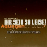 Aquagen - Ihr Seid So Leise (2k15 Housegeist Bootleg) *Free Download* by Housegeist