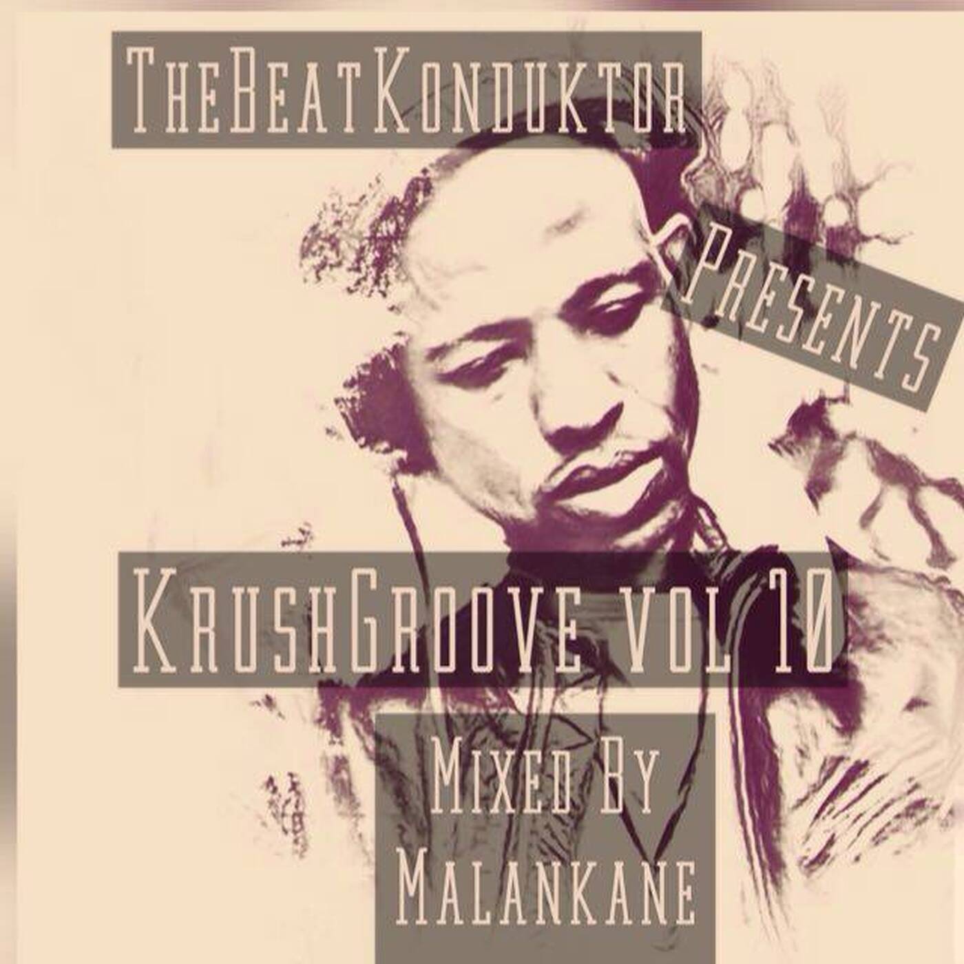 THEBEATKONDUKTOR®-KRUSHGROOVE VOL 10(MIXEDBYMALANKANE) episode artwork