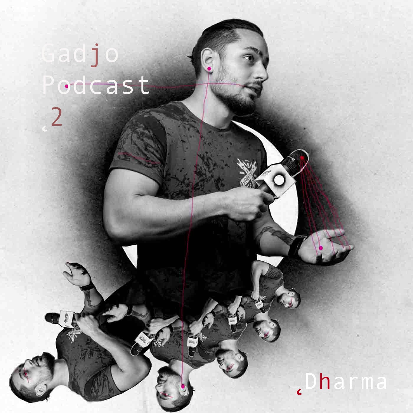 Gadjo Podcast 2. Dharma episode artwork