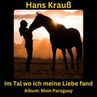 Im Tal wo ich meine Liebe fand (Neu) by Hans Krauß