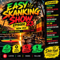The Easy Skanking Show Live #23 Mixed by Deise Fyah by The Easy Skanking Show with Deise Fyah