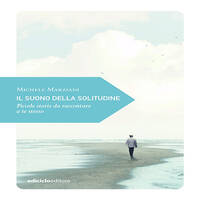 SLOW BOOKS | SAGGI E ROMANZI | MICHELE MARZIANI - IL SUONO DELLA SOLITUDINE by RADIO FRANCIGENA - LA VOCE DEI CAMMINI