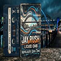 19.6.26-DEEPER JUNGLE AND LIQUID DNB-JAY RUSH by Jay Rush 360music182