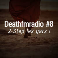 DFM08 - 2-Step les gars ! by Deathfmradio.