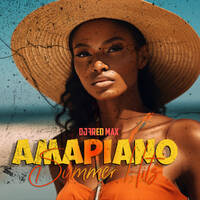 AMAPIANO SUMMERS HITS by Fred Max