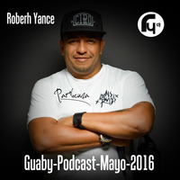 Guaby - Podcast - Mayo2016 - RoberthYance by djroberthyance