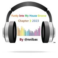 Funky Into My House Groove (Chapter 3) Spring 2023 By @nnibas by @nnibas