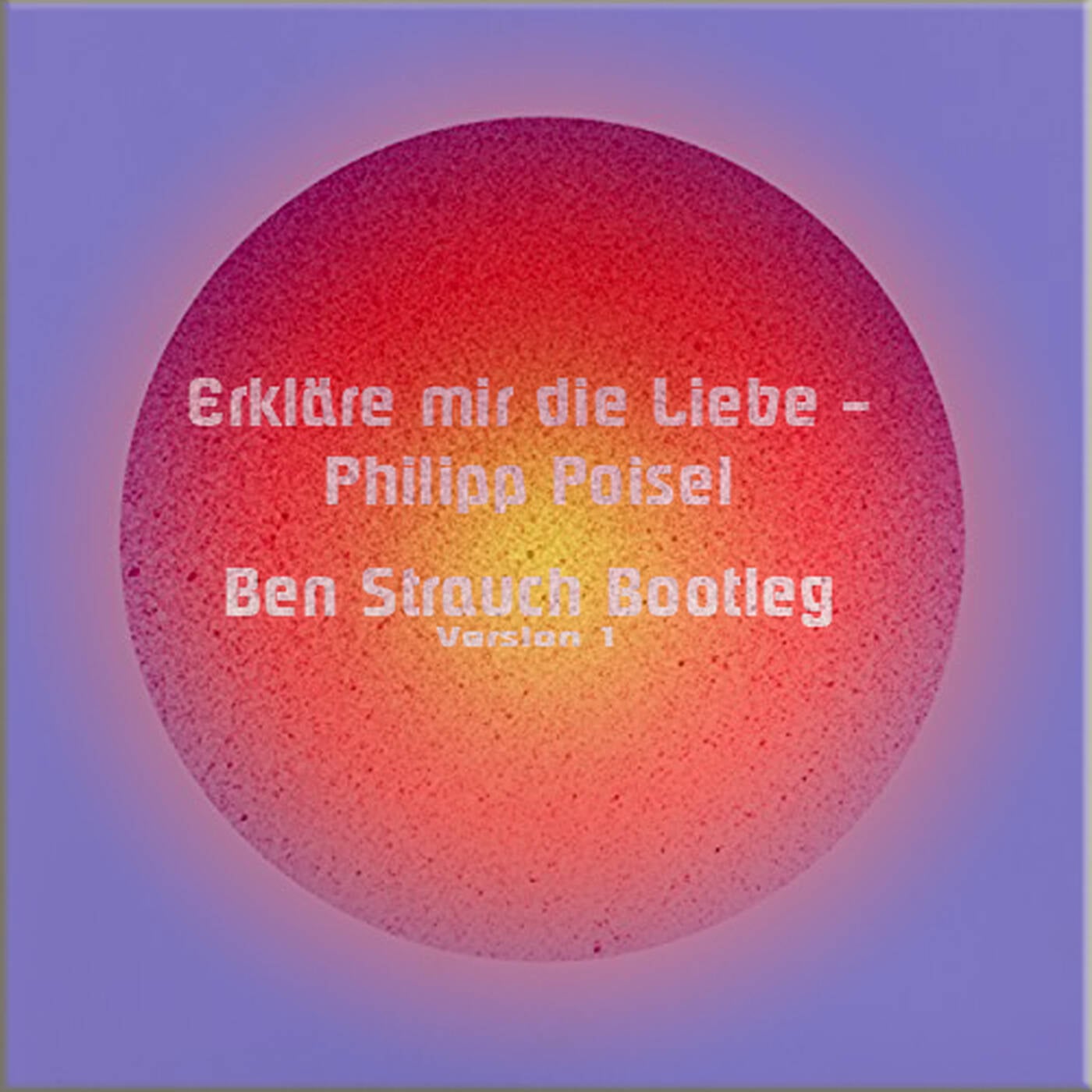 Erkläre mir die Liebe - Philipp Poisel     (Ben Strauch Bootleg Version 1)  episode artwork
