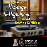 Paul Newman 'Heritage To High Noon' - Thu 20/11/25 Heritage Chart Radio by Paul Newman