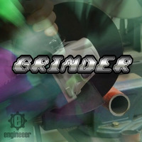 Engineeer - Grinder by engineeer