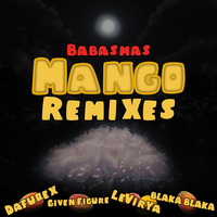 Mango (Given Figure Remix) by Babasmas