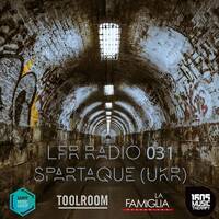 LFR Radio 031 - Spartaque (UKR) by La Famiglia Recordings