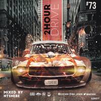 2 Hour Drive Episode 73 Mixed by Ntshebe by DJ Ntshebe