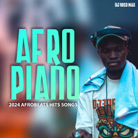 2024 AFROPIANO HITS by Fred Max