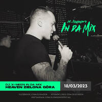 DJ X-MEEN - REAKTYWACJA HEAVEN - Heaven Zielona Góra (18.03.2023) EMUZA.NET by EMUZA.NET