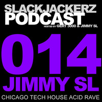 SlackJackerz #014 - Jimmy SL plays Chicago Tech House Acid by SlackJackerz - Everything That Jacks!