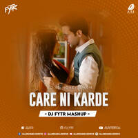Care Ni Karda (Mashup) - DJ FYTR by All Indian DJs Drive