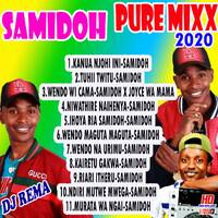 !!!!!!!SAMIDOH FULL MIXX 2020-DJ REMA by DJ REMA 254