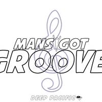 Man's Got Groove 026(Dedication To Se_Feliz) by DeepPacific-Man's Got Groove Podcast