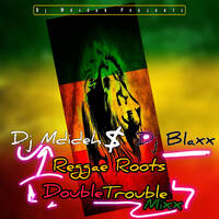 DJ MDIDEH X DJ BLAXX- Reggae Roots DoubleTrouble Mixx 2023 by Dj Blaxx