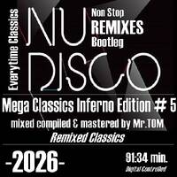 Nu Disco Remixes-Mega 🔥 Inferno #05-2026 ✨ by * Mr. TOM *