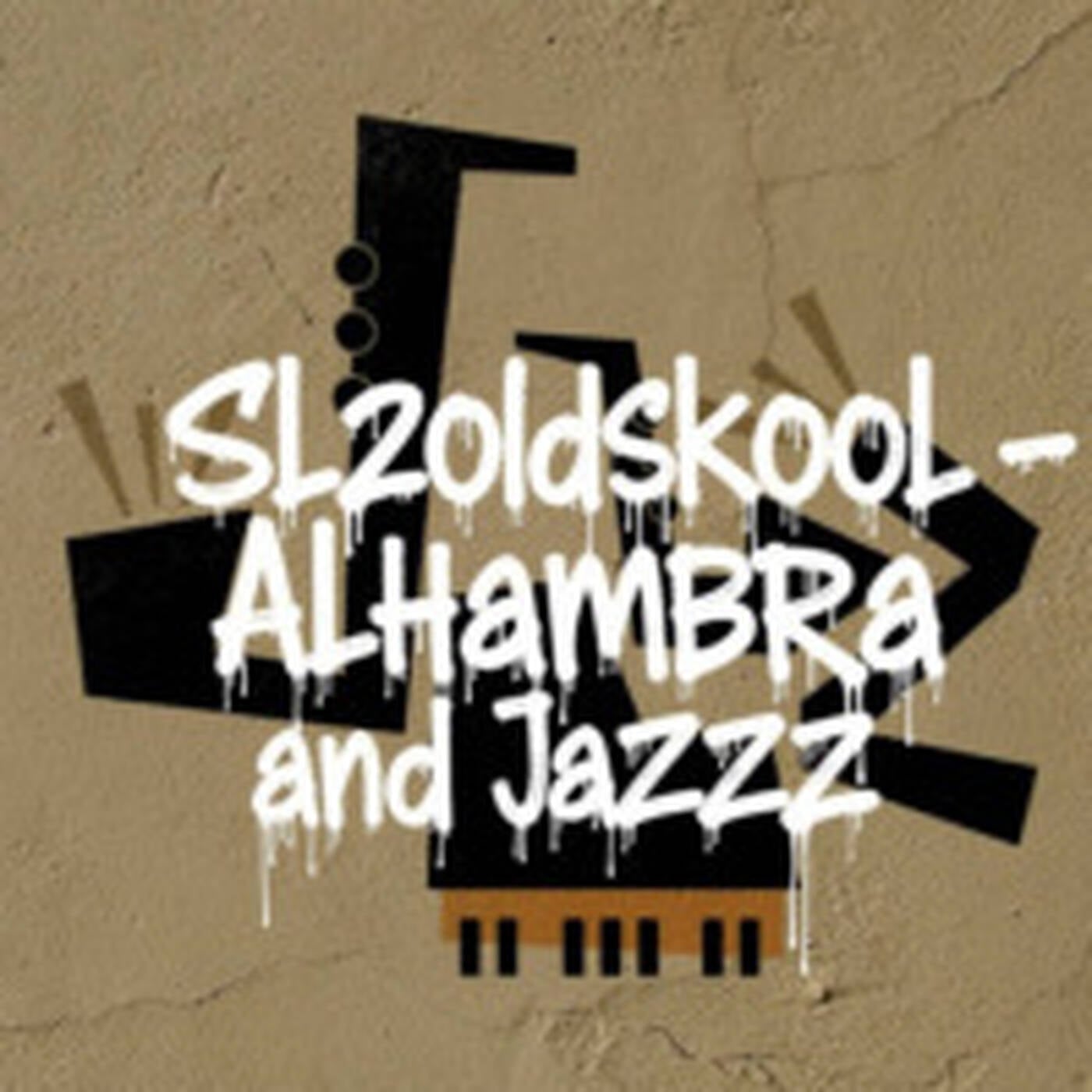 Sl2oldskool - Alhambra and Jazz episode artwork