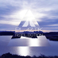 Reflection(Original Mix) by Plaztik