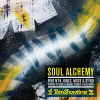 Tom Showtime ft. N'Fa Jones, Mose &amp; D'Fro - Soul Alchemy (Maars Remix) OUT NOW!!! by DJ MAARS