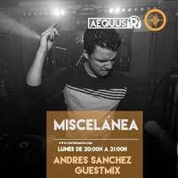 Aequus R presenta Miscelánea 156 + Andres Sanchez Guestmix by Aequus R