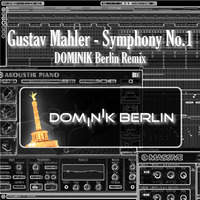 Gustav Mahler - Symphony No.1 (DOMINIK Berlin Remix) by DOMINIK Berlin Official