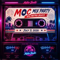 MOC Mix Party (Aired On 7-3-26) by Metro Beatz