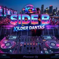 Side B (DJ Kilder Dantas Mixed Set) by DeeJay Kilder Dantas