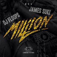 Kes - Million (Dj Floops & James Suki Remix) by DJ Floops