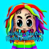 6ix9ine - GOOBA (Hafeez Mashup) by DJ Hafeez