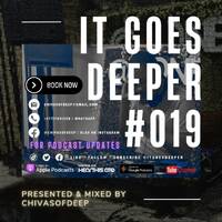 It Goes Deeper Episode 19 Compiled by ChivasOfDeep by ChivasOfDeep