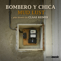 Bombero y Chica – Mud Lust (Claas Reimer RMX, PREVIEW) by Claas Reimer Music Production
