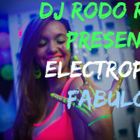 Dj Rodo Rmz® Presents;ElectroPop Fabulous Mix by DJ Rodo Rmz®