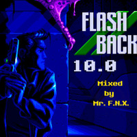 Mr. F.N.X. - Flashback 10.0 by FreeNoiseX