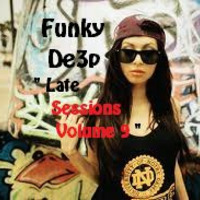 Funky De3p &quot; Late Sessions Volume 9 &quot; (Bones Shatter Edition Mix) by Funky De3p