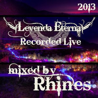 Recorded LIVE @ Leyenda Eterna 2013 _ Canon de Guadalupe, Mexico : 04.04.13 - mixed by Rhines by Rhines