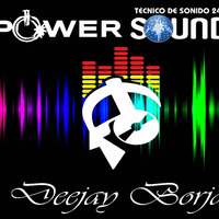 Deejay Borja - PowerSound Hot Mix The Best Music Of The Moment Abril 2016 by DeejayBorja