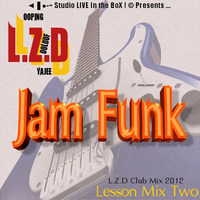 L.Z.D (Looping Zoolouf Deejay) - Jam Funk (L.Z.D Club Mix) by LZD Looping Zoolouf Deejay