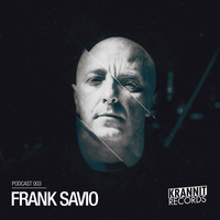 Krannit Records Podcast 003 - Frank Savio by Frank Savio