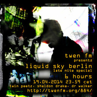 sheldon drake @ the liquid sky berlin late nite special @ twen fm / 88vier berlin - 19 4 2014 -  part III by liquid sky berlin