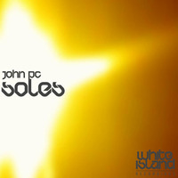 John PC - Soles (SounCloud Edit)(WHITE ISLAND RECORDINGS ) by John PC