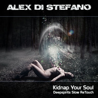 Kidnap Your Soul (Deepspirits Slow ReTouch) by Deepspirits