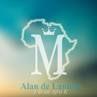 Alan de Laniere - I'm An Afro K (Afro Carrib Mix) by Alan de Laniere