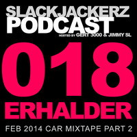 SlackJackerz #018 Erhalder Feb 2014 Car Techno Mixtape Part 2 by SlackJackerz - Everything That Jacks!