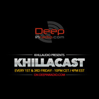 KhillaCast #029 August 7th 2015 - Deepinradio.com by Khillaudio